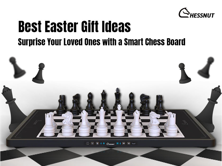 Best Easter Gift Ideas: Surprise Your Loved Ones with a Smart Chess Board