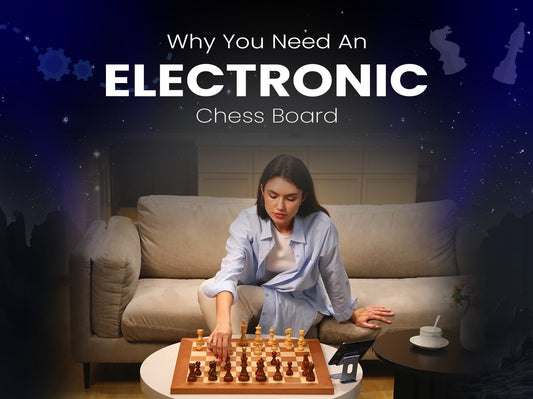 Why You Need an Electronic Chess Board