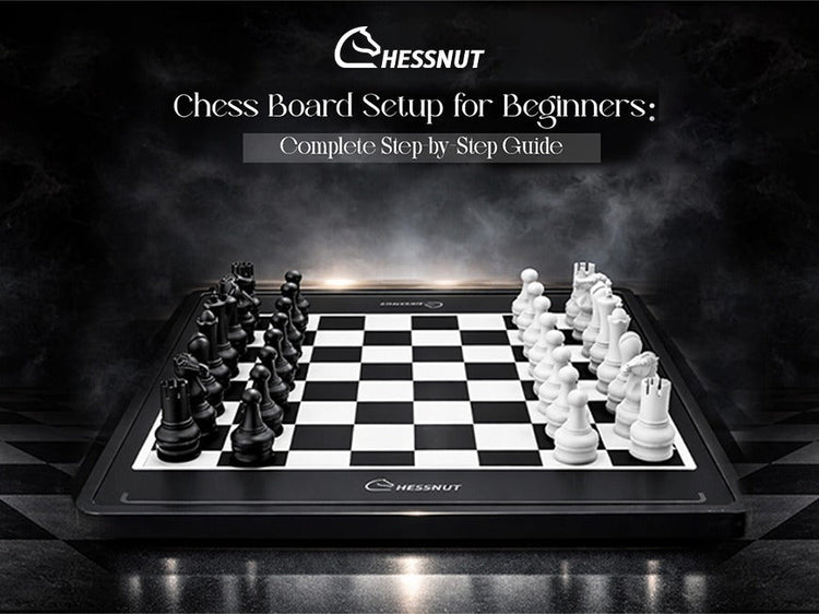 Chess Board Setup for Beginners Step by Step Guide